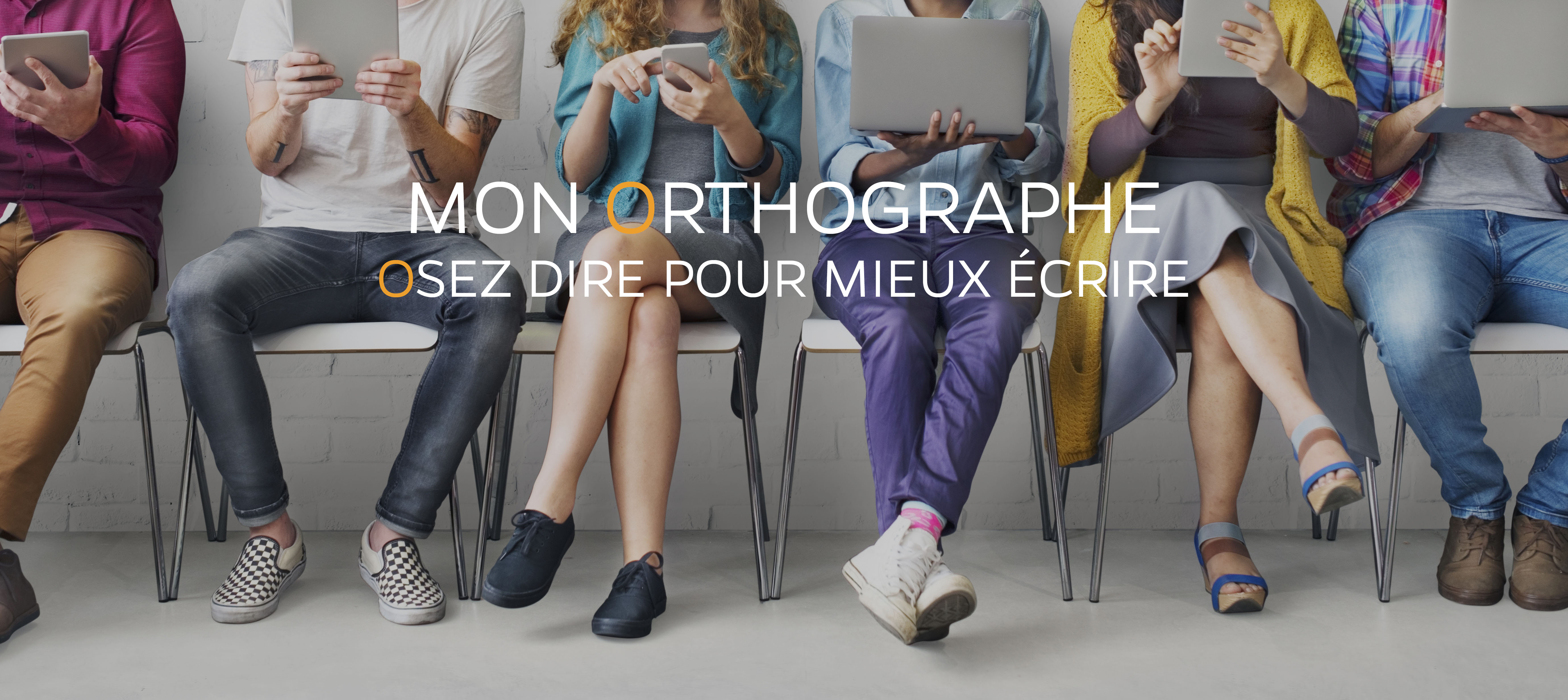 L’orthographe : l’image de soi passe aussi par les mots.